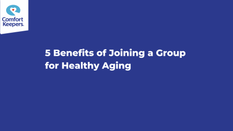 5 Benefits of Joining a Group for Healthy Aging