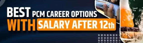 Best PCM Career Options With Salary After 12th: Comprehensive Guide