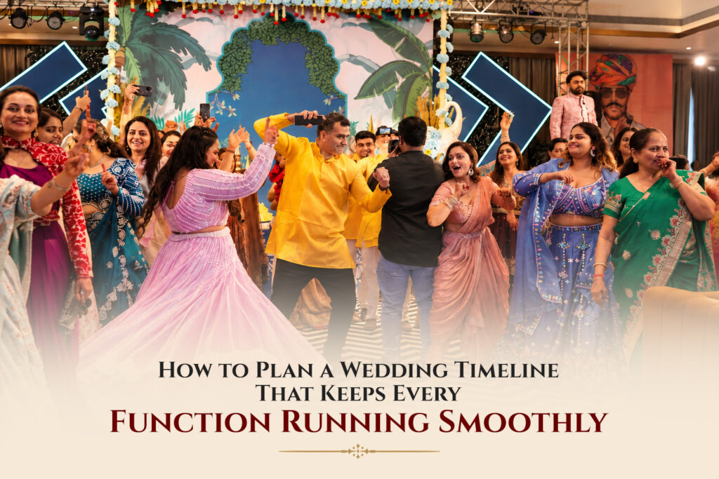 How to Plan a Wedding Timeline That Keeps Every Function Running Smoothly