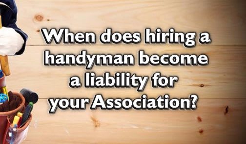 When does hiring a handyperson become a liability for your Association? -  Cline Agency