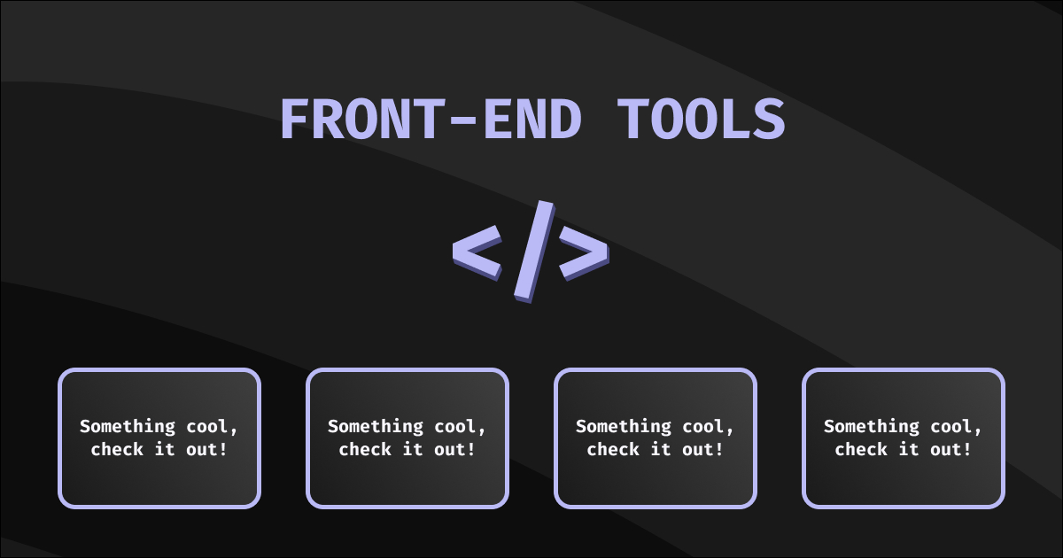 Free FrontEnd Tools for  Developers and Designers 2024