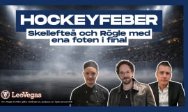 Video: Hockeyfeber | Skellefteå och Rögle med ena foten i final