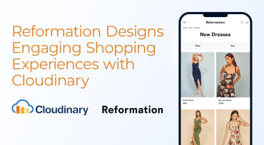 Reformation Designs Engaging Shopping Experiences With Cloudinary
