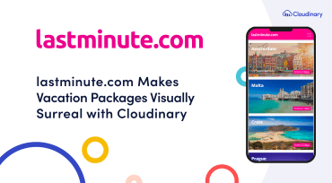 lastminute.com Takes a Vacation From Media-Management Headaches With Cloudinary