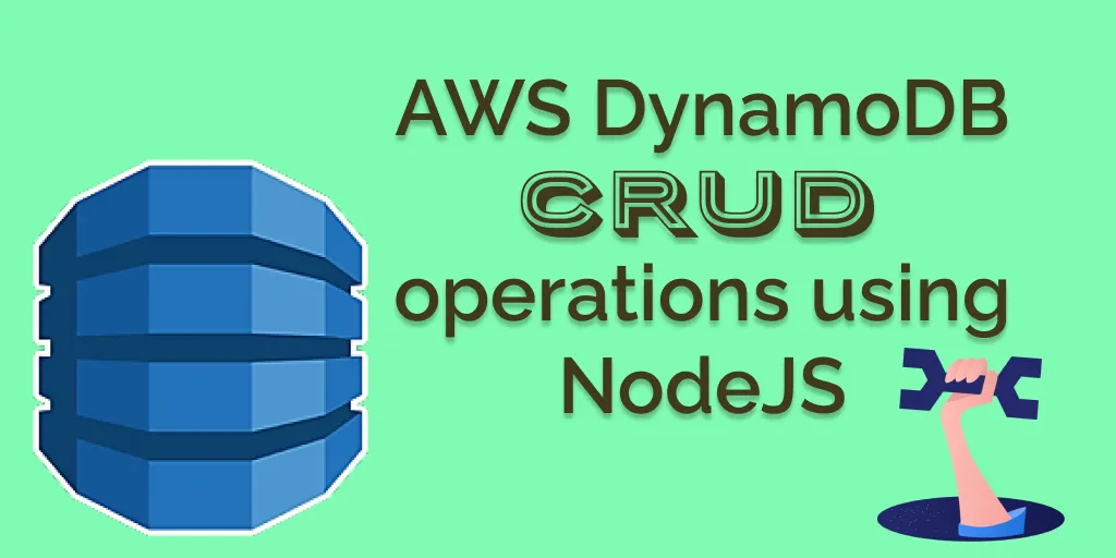 Getting-started-with-AWS-DynamoDB-NodeJS-CRUD-operations