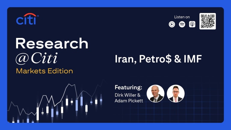Markets Edition: Iran, Petro$ & IMF | Research @ Citi