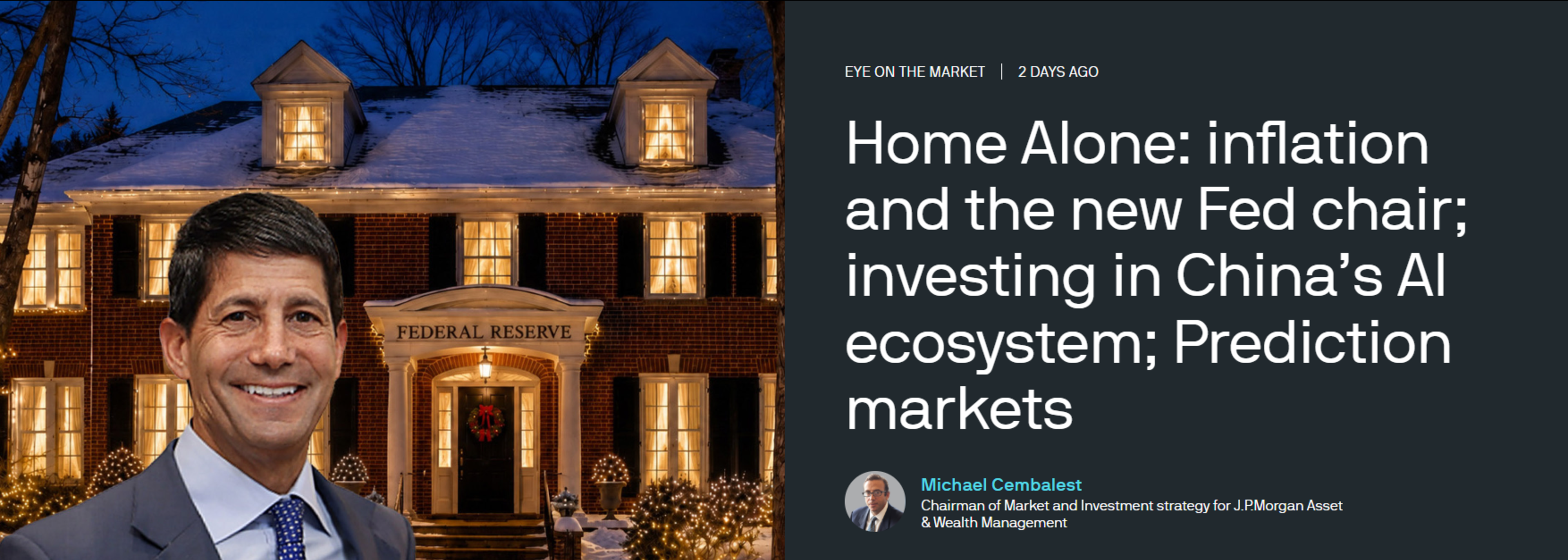 Home Alone: inflation and the new Fed chair; investing in China’s AI ecosystem; Prediction markets | Michael Cembalest | J.P.Morgan Asset & Wealth Management