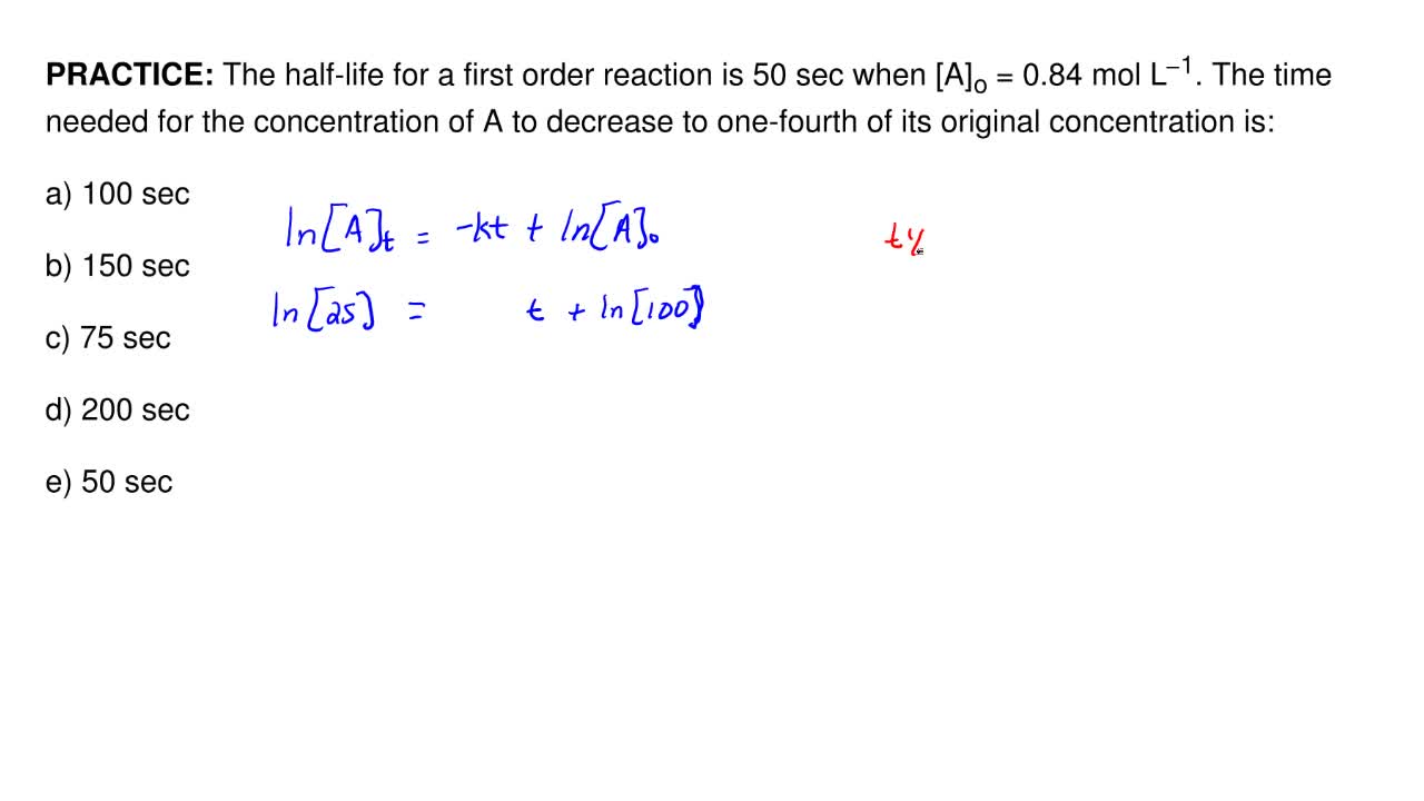 The Half Life For A First Order Reaction Is 50 Sec Wh