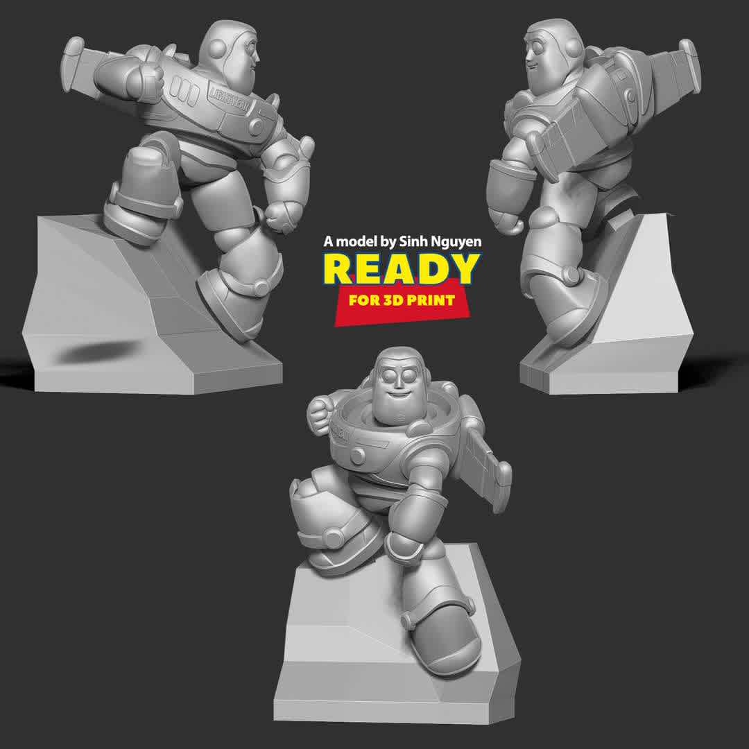 Buzz Lightyear Fanart  - Do you like this cute guy like me?

Basic parameters:

01.- STL, OBJ format for 3D printing with 5 discrete objects
02.- ZTL format for Zbrush (version 2019.1.2 or later)
03.- Model height: 25cm
04.- Version 1.0 - Polygons: 1466861 & Vertices: 778454

Model ready for 3D printing.

Please vote positively for me if you find this model useful. - The best files for 3D printing in the world. Stl models divided into parts to facilitate 3D printing. All kinds of characters, decoration, cosplay, prosthetics, pieces. Quality in 3D printing. Affordable 3D models. Low cost. Collective purchases of 3D files.