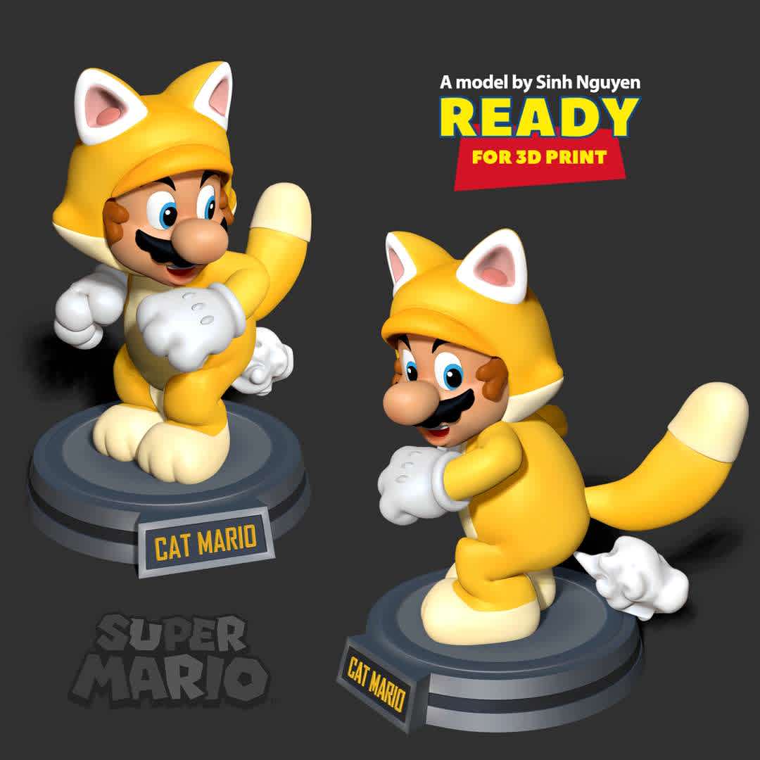 Cat Mario - Cat Mario: "There's nothing more comforting than a timely fart.:

Basic parameters:

- STL, OBJ format for 3D printing with 4 discrete objects
- ZTL format for Zbrush (version 2019.1.2 or later)
- Model height: 15cm
- Version 1.0 - Polygons: 1408225 & Vertices: 866647

Model ready for 3D printing.

Hope you like him. Thanks for viewing! - The best files for 3D printing in the world. Stl models divided into parts to facilitate 3D printing. All kinds of characters, decoration, cosplay, prosthetics, pieces. Quality in 3D printing. Affordable 3D models. Low cost. Collective purchases of 3D files.