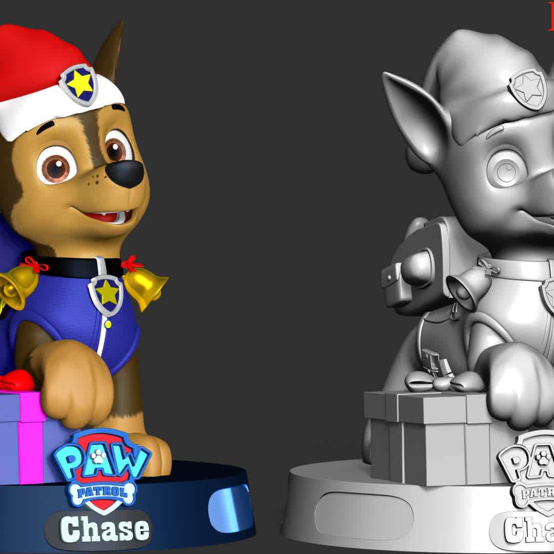 Chase Paw Patrol - Merry Christmas - Merry Christmas with Paw Patrol team

These information of this model:

 - Files format: STL, OBJ (included 04 separated files is ready for 3D printing). 
 - Zbrush original file (ZTL) for you to customize as you like.
 - The height is 20 cm
 - The version 1.0. 

The model ready for 3D printing.
Hope you like him.
Don't hesitate to contact me if there are any problems during printing the model - The best files for 3D printing in the world. Stl models divided into parts to facilitate 3D printing. All kinds of characters, decoration, cosplay, prosthetics, pieces. Quality in 3D printing. Affordable 3D models. Low cost. Collective purchases of 3D files.