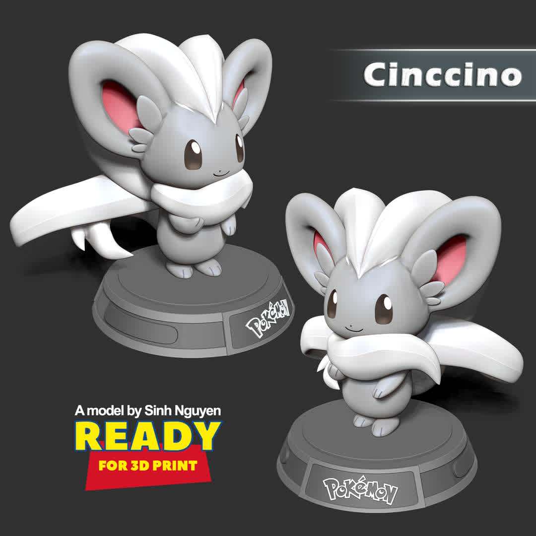 Cinccino - Pokemon Fanart  - Cinccino is a furry, gray, chinchilla-like Pokémon.

Basic parameters:

- STL, OBJ format for 3D printing with 03 discrete objects
- ZTL format for Zbrush (version 2019.1.2 or later)
- Model height: 15cm
- Version 1.0 - Polygons: 743123 & Vertices: 507763

Model ready for 3D printing.

Please vote positively for me if you find this model useful. - Los mejores archivos para impresión 3D del mundo. Modelos Stl divididos en partes para facilitar la impresión 3D. Todo tipo de personajes, decoración, cosplay, prótesis, piezas. Calidad en impresión 3D. Modelos 3D asequibles. Bajo costo. Compras colectivas de archivos 3D.