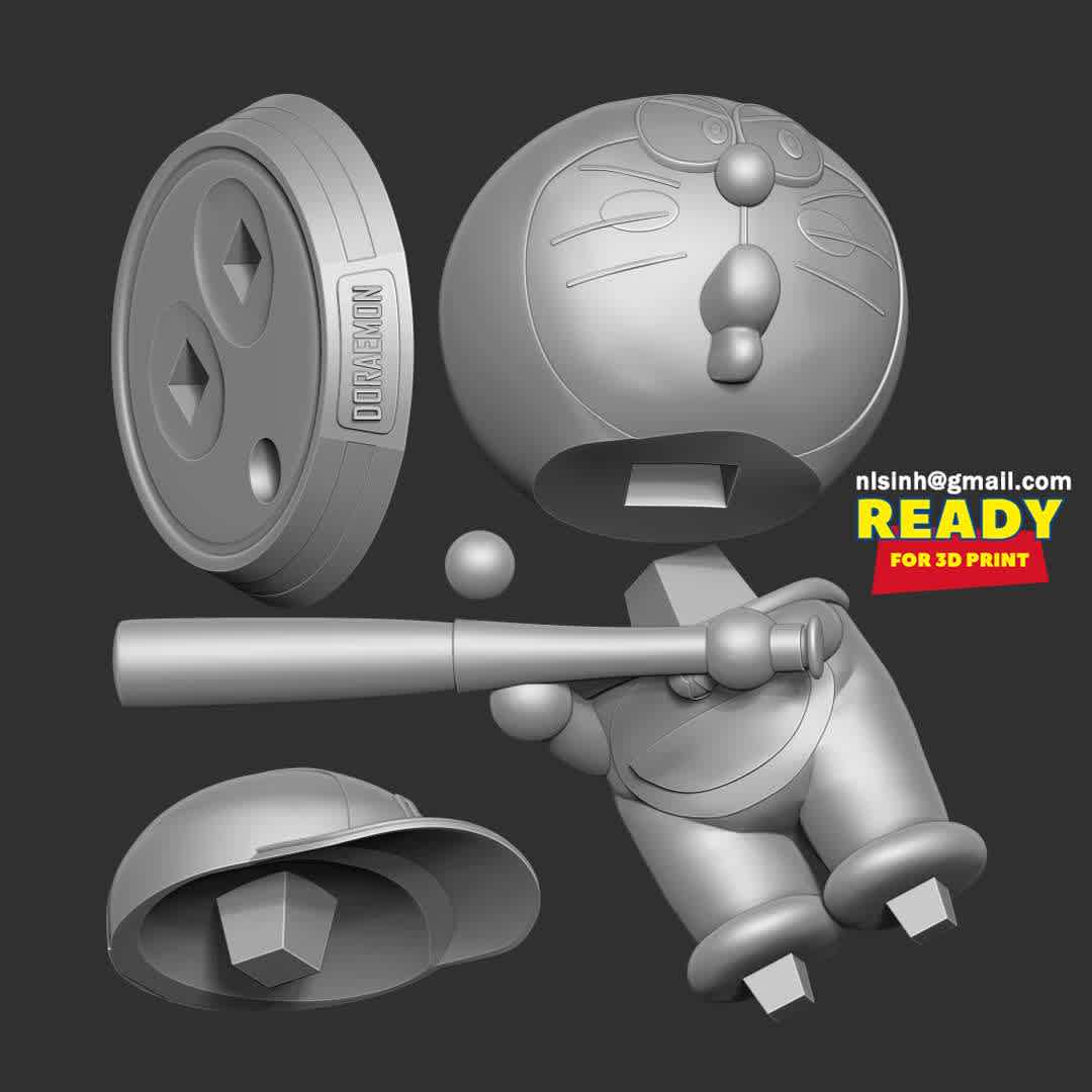 Doraemon - baseball player - This is a character that influenced my childhood and many others. Thanks to this character, children's imagination can fly high and far away.

When you purchase this model, you will own:

-STL, OBJ file with 05 separated files (with key to connect together) is ready for 3D printing.

-Zbrush original files (ZTL) for you to customize as you like.

This is version 1.0 of this model.

Hope you like him. Thanks for viewing! - Los mejores archivos para impresión 3D del mundo. Modelos Stl divididos en partes para facilitar la impresión 3D. Todo tipo de personajes, decoración, cosplay, prótesis, piezas. Calidad en impresión 3D. Modelos 3D asequibles. Bajo costo. Compras colectivas de archivos 3D.