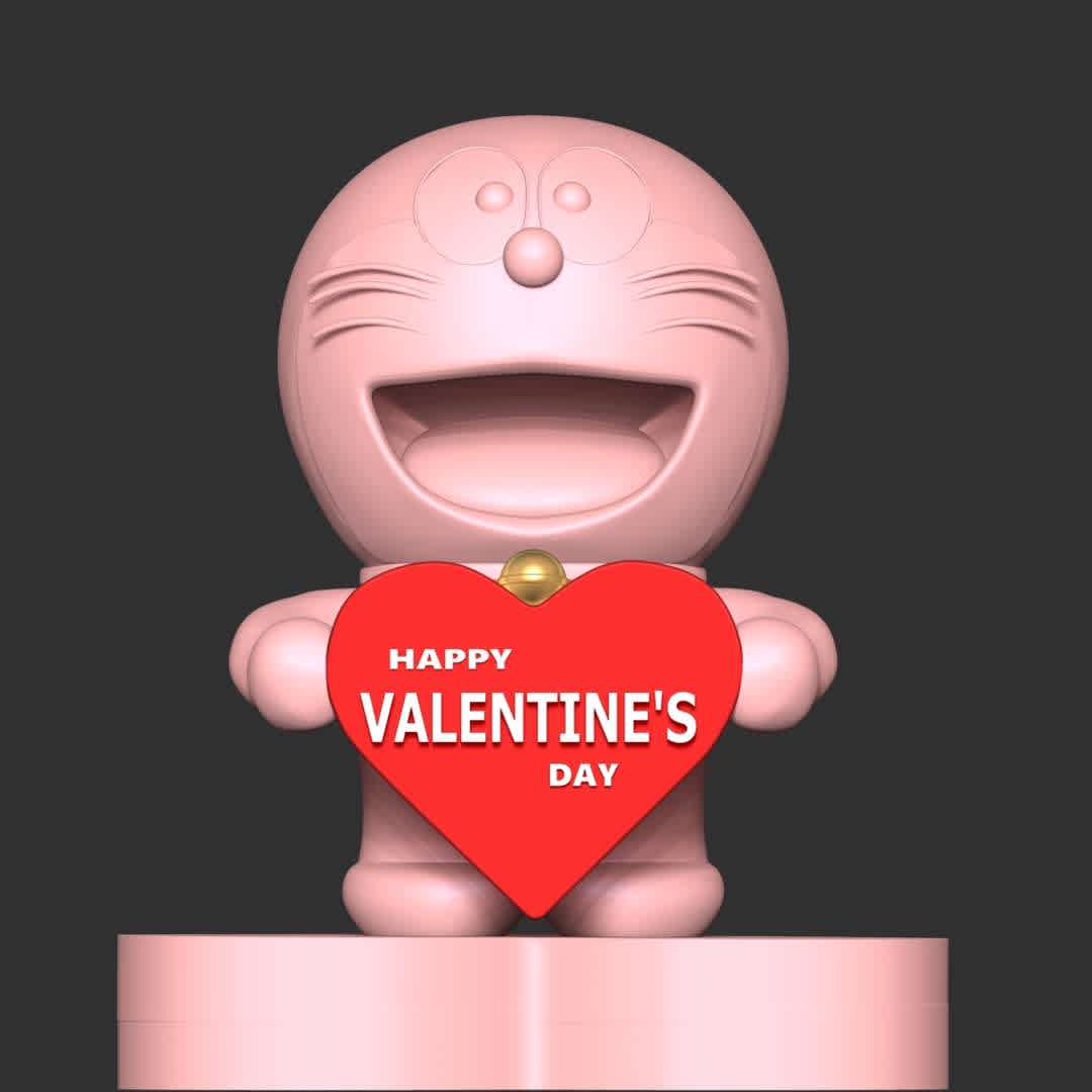 Doraemon - Valentine's Day - **Doraemon Happy Valentine's Day**

**These information of this model:**

- The model ready for 3D printing.
- The model current size is 20cm height, but you are free to scale it.
- Files format: STL, OBJ (included 02 separated files is ready for 3D printing).
- Also includes Zbrush original file (ZTL) for you to customize as you like.

Hope you like it.
If you have any questions please don't hesitate to contact me. I will respond you ASAP. - The best files for 3D printing in the world. Stl models divided into parts to facilitate 3D printing. All kinds of characters, decoration, cosplay, prosthetics, pieces. Quality in 3D printing. Affordable 3D models. Low cost. Collective purchases of 3D files.