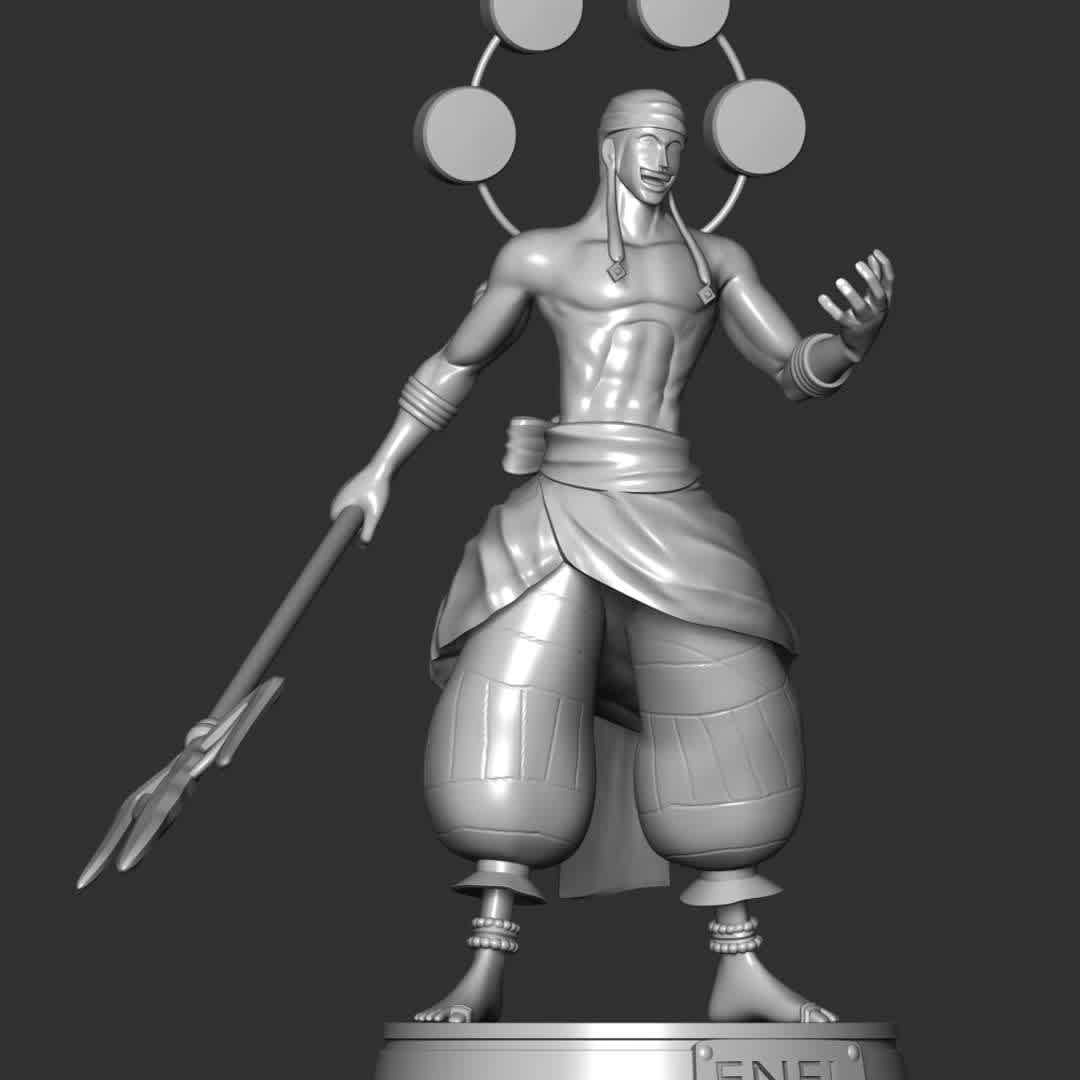 Enel - One Piece - 
**Enel is the former tyrannical ruler or "God" of Skypiea**

**The model ready for 3D printing.**

These information of model:

**- The height of current model is 20 cm and you can free to scale it.**

**- Format files: STL, OBJ to supporting 3D printing.**

**- Can be assembled without glue (glue is optional)**

**- Split down to 4 Parts**

Please don't hesitate to contact me if you have any issues question. - The best files for 3D printing in the world. Stl models divided into parts to facilitate 3D printing. All kinds of characters, decoration, cosplay, prosthetics, pieces. Quality in 3D printing. Affordable 3D models. Low cost. Collective purchases of 3D files.