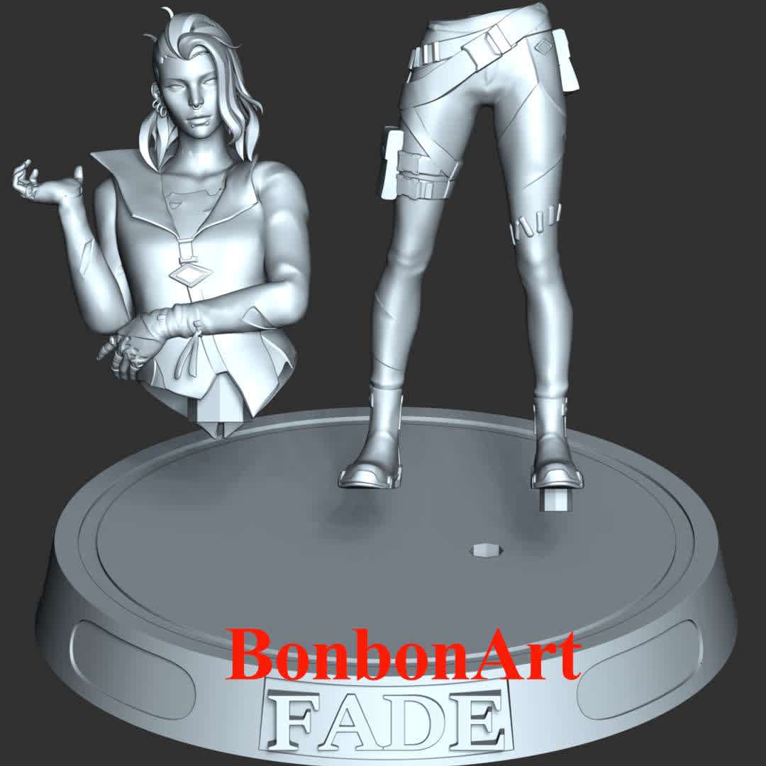 Fade - Valorant - **These information of this model:**

- The model ready for 3D printing.
- The model current size is 20cm height, but you are free to scale it.
- Files format: STL, OBJ (included 03 separated files is ready for 3D printing).
- Also includes Zbrush original file (ZTL) for you to customize as you like.

Hope you like her.

If you have any questions please don't hesitate to contact me. I will respond you ASAP. - The best files for 3D printing in the world. Stl models divided into parts to facilitate 3D printing. All kinds of characters, decoration, cosplay, prosthetics, pieces. Quality in 3D printing. Affordable 3D models. Low cost. Collective purchases of 3D files.