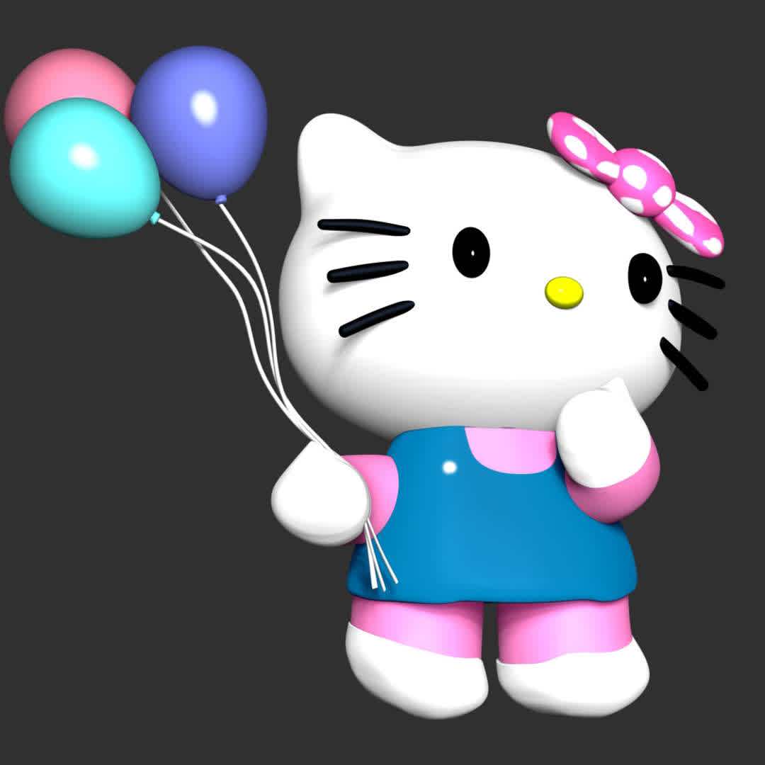 Hello Kitty With Ballons - **The model ready for 3D printing.**

These information of model:

**- Format files: STL, OBJ to supporting 3D printing.**

**- Can be assembled without glue (glue is optional)**

**- Split down to 2 parts**

**- The height of current model is 20 cm and you can free to scale it.**

**- ZTL format for Zbrush for you to customize as you like.**

Please don't hesitate to contact me if you have any issues question.

If you see this model useful, please vote positively for it. - The best files for 3D printing in the world. Stl models divided into parts to facilitate 3D printing. All kinds of characters, decoration, cosplay, prosthetics, pieces. Quality in 3D printing. Affordable 3D models. Low cost. Collective purchases of 3D files.