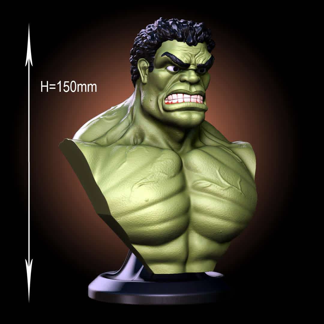 HULK BUST - The 3D model is prepared and ready for 3D printing. Printing test performed on Creality LD-006 printer. Contents: STL file.

Total de Pieces: 2 - Approximate Height: 150mm Contents : STL file.

Tip for a good impression:

Make sure your printer is calibrated Use the correct timing for your resin/printer After printing, wash the piece and remove the supports by hand or with the aid of pliers, remove carefully Cure your parts Finish your piece with sandpaper Paint your piece and make your collection. Thank you very much. Hope you like it! ;D

Thank you for downloading and supporting! Please remember to rate my work ! thanks! - Os melhores arquivos para impressão 3D do mundo. Modelos stl divididos em partes para facilitar a impressão 3D. Todos os tipos de personagens, decoração, cosplay, próteses, peças. Qualidade na impressão 3D. Modelos 3D com preço acessível. Baixo custo. Compras coletivas de arquivos 3D.