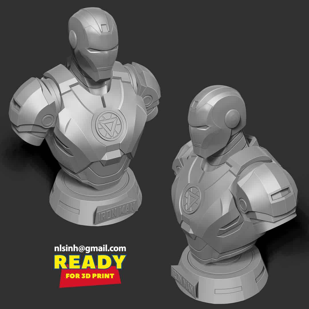 Iron Man bust - Throughout most of the character's publication history, Iron Man has been a founding member of the superhero team the Avengers.

When you purchase this model, you will own:

- STL, OBJ file with 05 separated files (with key to connect together) is ready for 3D printing.

- Zbrush original files (ZTL) for you to customize as you like.

This is version 1.0 of this model.

Hope you like him. Thanks for viewing! - Os melhores arquivos para impressão 3D do mundo. Modelos stl divididos em partes para facilitar a impressão 3D. Todos os tipos de personagens, decoração, cosplay, próteses, peças. Qualidade na impressão 3D. Modelos 3D com preço acessível. Baixo custo. Compras coletivas de arquivos 3D.