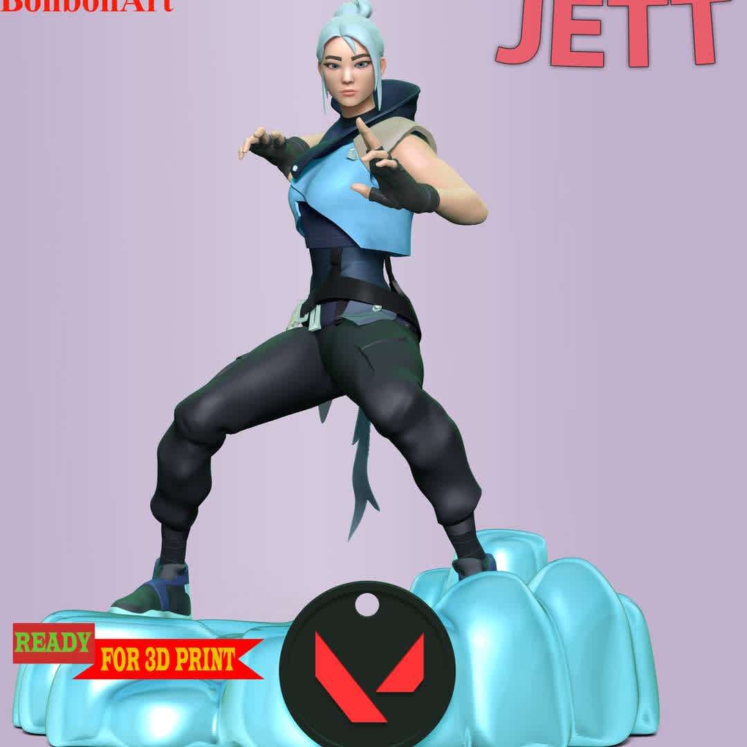 Jett - Valorant - Representing her home country of South Korea, Jett's agile and evasive fighting style lets her take risks no one else can. She runs circles around every skirmish, cutting enemies before they even know what hit them.

These information details of this model:

- Files format: STL, OBJ (included 04 separated files is ready for 3D printing). 
 - Zbrush original file (ZTL) for you to customize as you like.
 - The height is 18 cm
 - The version 1.0 

Hope you like her.
Don't hesitate to contact me if there are any problems during printing the model - The best files for 3D printing in the world. Stl models divided into parts to facilitate 3D printing. All kinds of characters, decoration, cosplay, prosthetics, pieces. Quality in 3D printing. Affordable 3D models. Low cost. Collective purchases of 3D files.