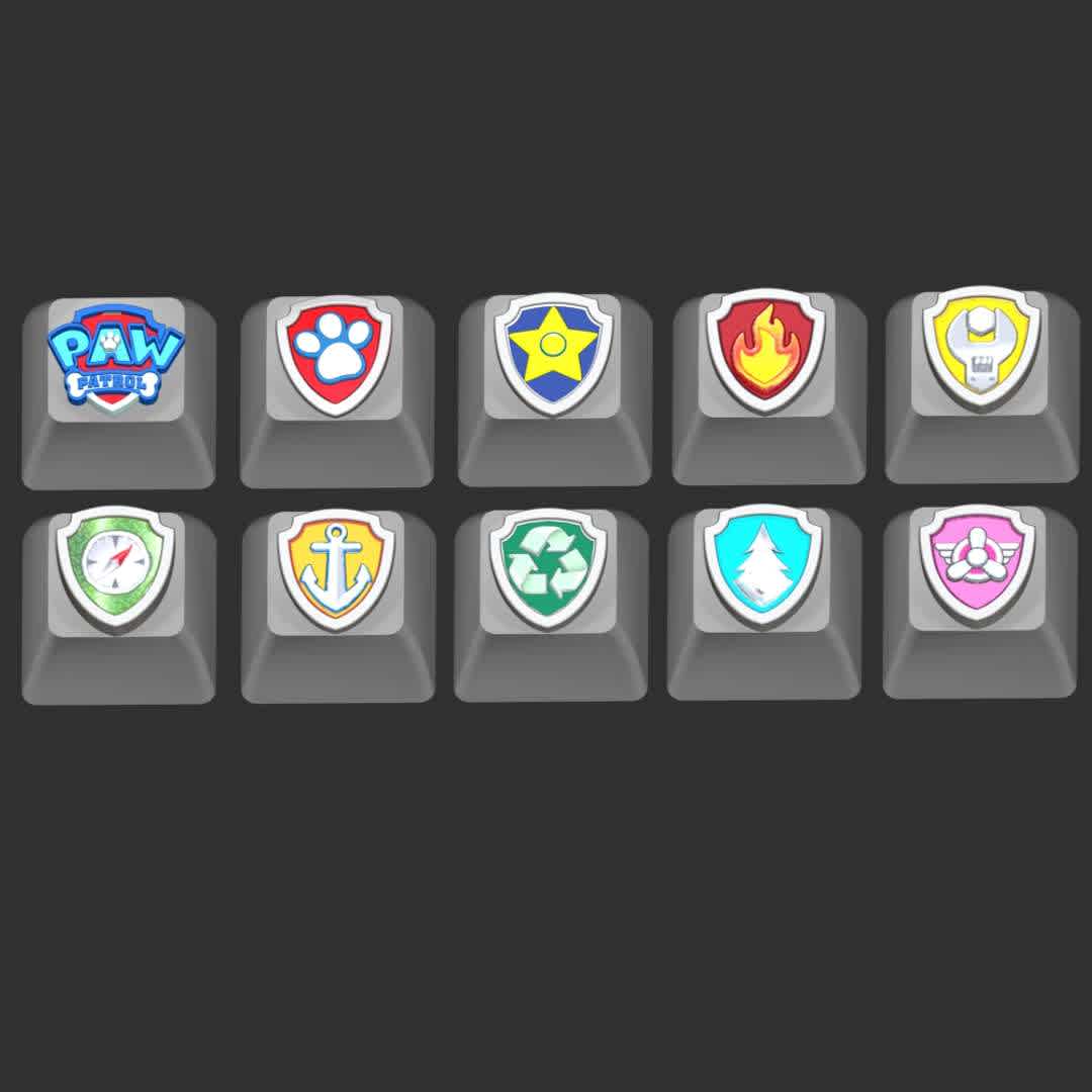 Keycaps Paw Patrol Badge - **- Format files: STL, OBJ to supporting 3D printing.**

The List  keycap includes:
**- Logo paw troll team**

**- Badge team**

**- Chase Badge**

**- Marshall Badge**

**- Rubble Badge**

**- Skye Badge**

**- Rocky Badge**

**- Everest Badge**

**- Zuma Badge**

**- Tracker Badge**

Please don't hesitate to contact me if you have any issues question. - The best files for 3D printing in the world. Stl models divided into parts to facilitate 3D printing. All kinds of characters, decoration, cosplay, prosthetics, pieces. Quality in 3D printing. Affordable 3D models. Low cost. Collective purchases of 3D files.