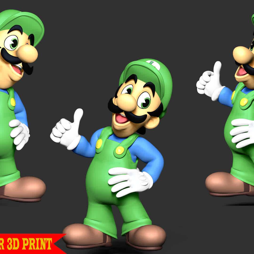 Luigi - Super Mario Bros. - Luigi is a fictional character featured in video games and related media released by Nintendo. Created by Japanese video game designer Shigeru Miyamoto, Luigi is portrayed as the younger fraternal twin brother and sidekick of Mario, Nintendo's mascot. Luigi appears in many games throughout the Mario franchise, oftentimes accompanying his brother.

These information details of this model:

- Files format: STL, OBJ (included 02 separated files is ready for 3D printing). 
 - Zbrush original file (ZTL) for you to customize as you like.
 - The height is 15 cm
 - The version 1.0 

Hope you like him.
Don't hesitate to contact me if there are any problems during printing the model. - The best files for 3D printing in the world. Stl models divided into parts to facilitate 3D printing. All kinds of characters, decoration, cosplay, prosthetics, pieces. Quality in 3D printing. Affordable 3D models. Low cost. Collective purchases of 3D files.