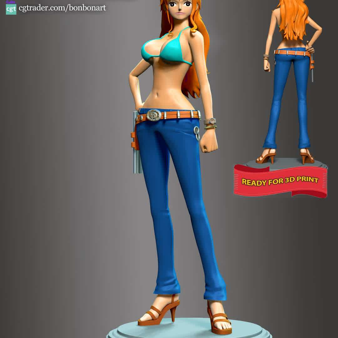 Nami - One Piece - When you purchase this model, you will own:

  - STL, OBJ file with 05 separated files (included key to connect parts) is ready for 3D printing.
  - Zbrush original files (ZTL) for you to customize as you like.

This is version 1.0 of this model.
Thanks for viewing! Hope you like her. - The best files for 3D printing in the world. Stl models divided into parts to facilitate 3D printing. All kinds of characters, decoration, cosplay, prosthetics, pieces. Quality in 3D printing. Affordable 3D models. Low cost. Collective purchases of 3D files.