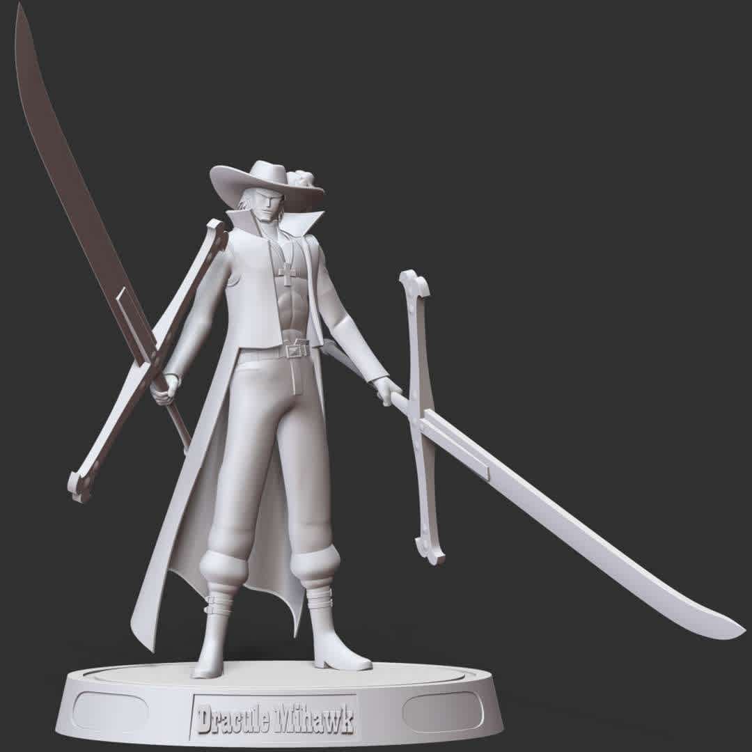 One Piece - Dracule Mihawk - **These information basic of this model:**

- The model ready for 3D printing.
- The model current size is 20cm height, but you are free to scale it.
- Files format: STL, OBJ (included 8 separated files is ready for 3D printing).
- Also includes Zbrush original file (ZTL) for you to customize as you like.

Hope you like her. 
If you have any questions please don't hesitate to contact me. 
I will respond you ASAP. - The best files for 3D printing in the world. Stl models divided into parts to facilitate 3D printing. All kinds of characters, decoration, cosplay, prosthetics, pieces. Quality in 3D printing. Affordable 3D models. Low cost. Collective purchases of 3D files.