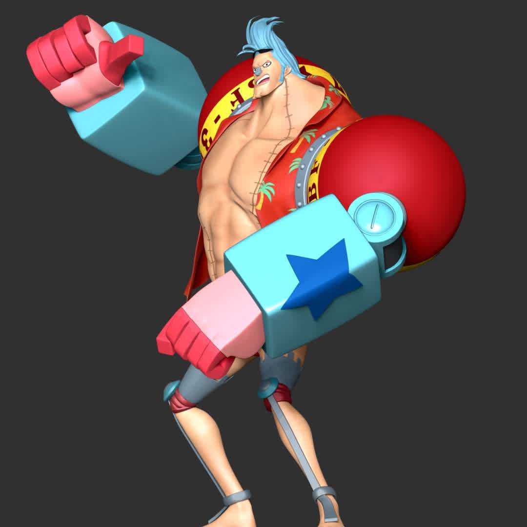 One Piece - Franky - These information of model:

**- The height of current model is 30 cm and you can free to scale it.**

**- Format files: STL, OBJ to supporting 3D printing.**

Please don't hesitate to contact me if you have any issues question. - The best files for 3D printing in the world. Stl models divided into parts to facilitate 3D printing. All kinds of characters, decoration, cosplay, prosthetics, pieces. Quality in 3D printing. Affordable 3D models. Low cost. Collective purchases of 3D files.