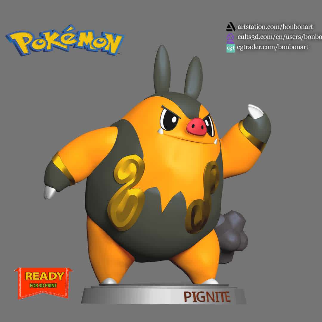 Pignite- Pokemon Go - When you purchase this model, you will own:

 - STL, OBJ file with 02 separated files (included key to connect parts) is ready for 3D printing.

 - Zbrush original files (ZTL) for you to customize as you like.

This is version 1.0 of this model.

Thanks for viewing! Hope you like him. - The best files for 3D printing in the world. Stl models divided into parts to facilitate 3D printing. All kinds of characters, decoration, cosplay, prosthetics, pieces. Quality in 3D printing. Affordable 3D models. Low cost. Collective purchases of 3D files.