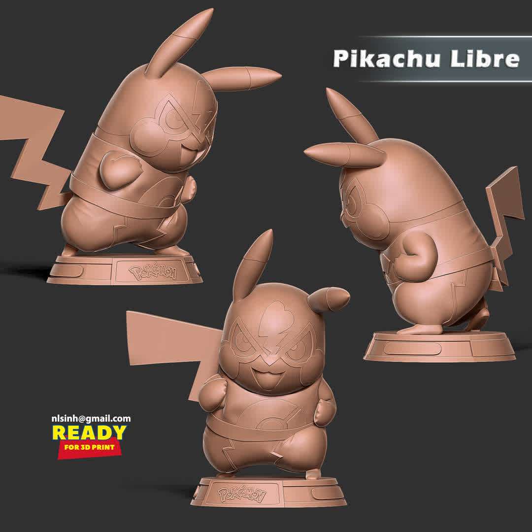 Pikachu Libre  - Pikachu Libre (Japanese: マスクド・ピカチュウ Masked Pikachu) is a playable character in the fighting game Pokkén Tournament.

When you purchase this model, you will own:

-STL, OBJ file with 03 separated files (with key to connect together) is ready for 3D printing.

-Zbrush original files (ZTL) for you to customize as you like.

This is version 1.0 of this model.

Hope you like him. Thanks for viewing! - The best files for 3D printing in the world. Stl models divided into parts to facilitate 3D printing. All kinds of characters, decoration, cosplay, prosthetics, pieces. Quality in 3D printing. Affordable 3D models. Low cost. Collective purchases of 3D files.