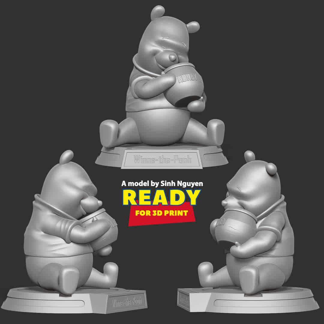 Pooh loves honey  - In my childhood and many others, this Winnie-the-Pooh bear has had too many memories from books, pictures to cartoons, stuffed animals.

Basic parameters:

- STL, OBJ format for 3D printing with 03 discrete objects
- ZTL format for Zbrush (version 2019.1.2 or later)
- Model height: 15cm
- Version 1.0 - Polygons: 693026 & Vertices: 376341

Model ready for 3D printing.

Please vote positively for me if you find this model useful. - The best files for 3D printing in the world. Stl models divided into parts to facilitate 3D printing. All kinds of characters, decoration, cosplay, prosthetics, pieces. Quality in 3D printing. Affordable 3D models. Low cost. Collective purchases of 3D files.