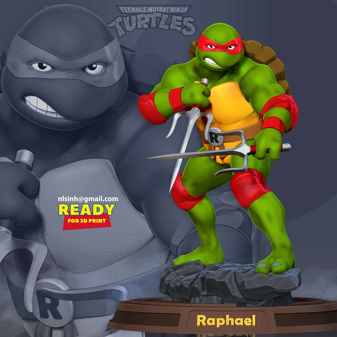 Raphael - Teenage Mutant Ninja Turtles - Raphael, nicknamed Raph, is a fictional superhero and one of the four main characters of the Teenage Mutant Ninja Turtles comics and all related media.

When you purchase this model, you will own:

-STL, OBJ file with 06 separated files (with key to connect together) is ready for 3D printing.

-Zbrush original files (ZTL) for you to customize as you like.

This is version 1.0 of this model.

Hope you like him. Thanks for viewing! - Los mejores archivos para impresión 3D del mundo. Modelos Stl divididos en partes para facilitar la impresión 3D. Todo tipo de personajes, decoración, cosplay, prótesis, piezas. Calidad en impresión 3D. Modelos 3D asequibles. Bajo costo. Compras colectivas de archivos 3D.