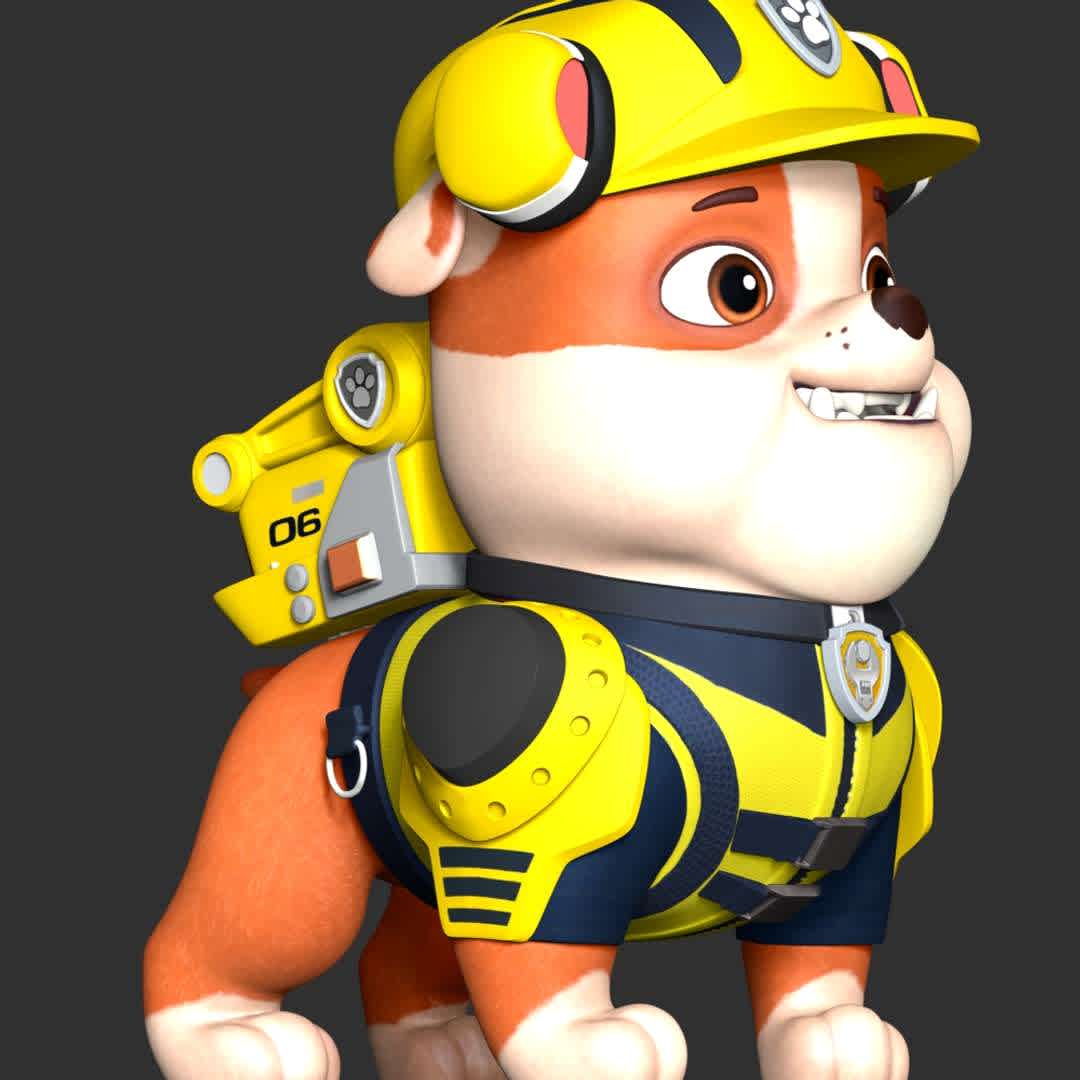 Rubble - PAW Patrol The Movie - These information of model:

**- The height of current model is 30 cm and you can free to scale it.**

**- Format files: STL, OBJ to supporting 3D printing.**

Please don't hesitate to contact me if you have any issues question. - The best files for 3D printing in the world. Stl models divided into parts to facilitate 3D printing. All kinds of characters, decoration, cosplay, prosthetics, pieces. Quality in 3D printing. Affordable 3D models. Low cost. Collective purchases of 3D files.