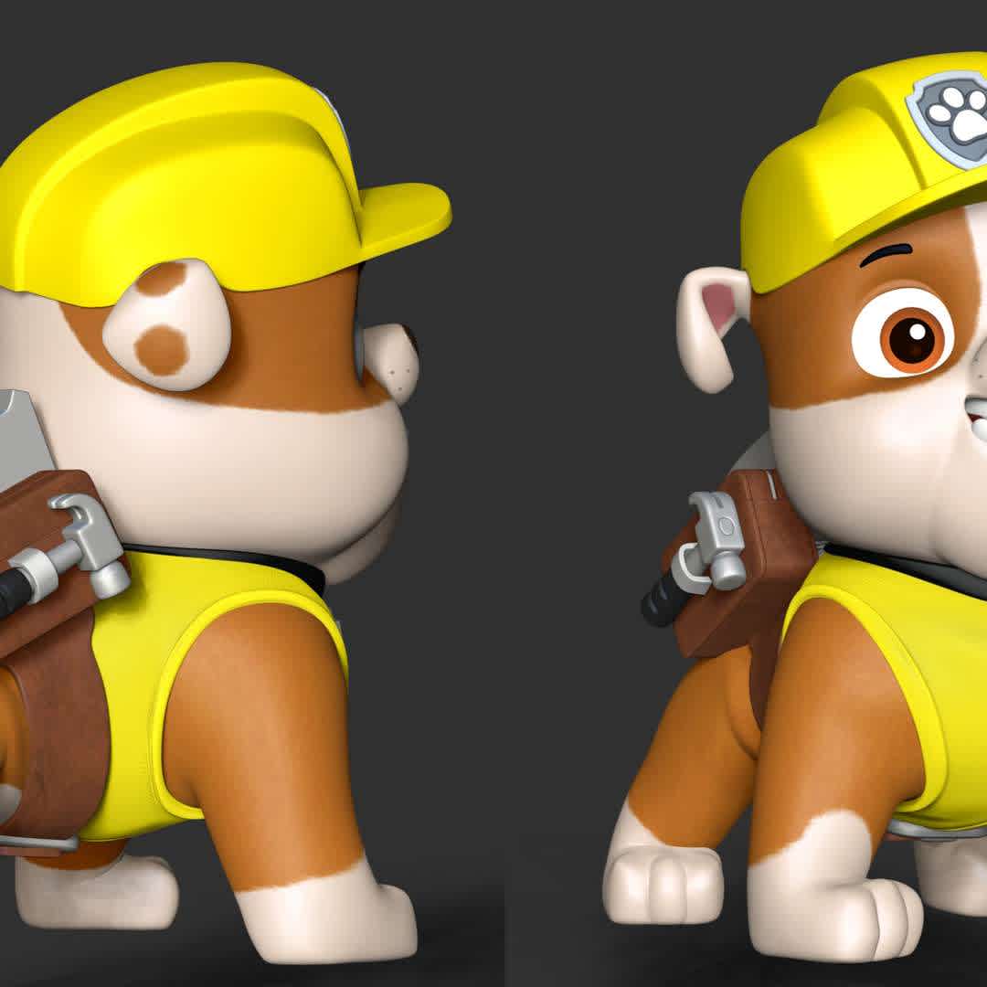 Rubble - Rubble is one of the main protagonists in the PAW Patrol series. He is a male English Bulldog pup and the 6th member of the PAW Patrol. His primary purpose is to help with construction-related work, such as fixing train tracks and carrying supplies to fix damaged buildings.

**These information of this model:**

 - Files format: STL, OBJ (included 03 separated files is ready for 3D printing). 
 - Zbrush original file (ZTL) for you to customize as you like.
 - The height is 20 cm
 - The version 1.0. 

The model ready for 3D printing.
Hope you like it.

Don't hesitate to contact me if there are any problems during printing the model. - The best files for 3D printing in the world. Stl models divided into parts to facilitate 3D printing. All kinds of characters, decoration, cosplay, prosthetics, pieces. Quality in 3D printing. Affordable 3D models. Low cost. Collective purchases of 3D files.