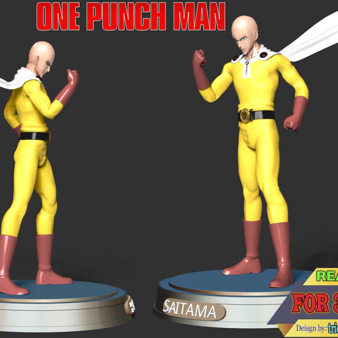 Saitima - One Punch Man - This model has a height of 15 cm.
When you purchase this model, you will own:

- STL, OBJ file with 06 separated files (with key to connect together) is ready for 3D printing.

- Zbrush original files (ZTL) for you to customize as you like.

This is version 1.0 of this model.

Hope you like him. Thanks for viewing! - The best files for 3D printing in the world. Stl models divided into parts to facilitate 3D printing. All kinds of characters, decoration, cosplay, prosthetics, pieces. Quality in 3D printing. Affordable 3D models. Low cost. Collective purchases of 3D files.