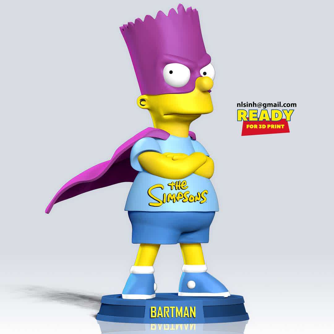 The Bartman - Bartman (or The Bartman) is Bart's alter-ego. His alias is Bart Simpson.

Information: this model has a height of 10cm.

When you purchase this model, you will own:

STL, OBJ file with 03 separated files (with key to connect together) is ready for 3D printing.
Zbrush original files (ZTL) for you to customize as you like.
This is version 1.0 of this model.

Hope you like him. Thanks for viewing! - Los mejores archivos para impresión 3D del mundo. Modelos Stl divididos en partes para facilitar la impresión 3D. Todo tipo de personajes, decoración, cosplay, prótesis, piezas. Calidad en impresión 3D. Modelos 3D asequibles. Bajo costo. Compras colectivas de archivos 3D.