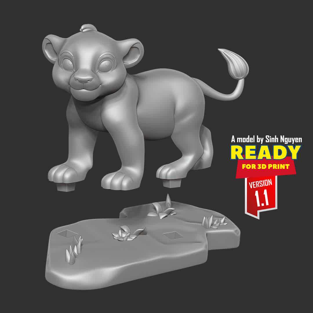 Young Simba  - Simba is the main character of Disney's The Lion King franchise.

This model is for fans of the Lion King cartoon.

Basic parameters:

- STL, OBJ format for 3D printing with 02 discrete objects
- ZTL format for Zbrush (version 2019.1.2 or later)
- Model height: 15cm
- Version - Polygon: 1366365 & Vertices: 1007529

+ 31th July, 2020: version 1.0

+ 28th March, 2023: version 1.1 - Merge the top and tail hair into the character's body to form an object.

Model ready for 3D printing.

Please vote positively for me if you find this model useful. - The best files for 3D printing in the world. Stl models divided into parts to facilitate 3D printing. All kinds of characters, decoration, cosplay, prosthetics, pieces. Quality in 3D printing. Affordable 3D models. Low cost. Collective purchases of 3D files.