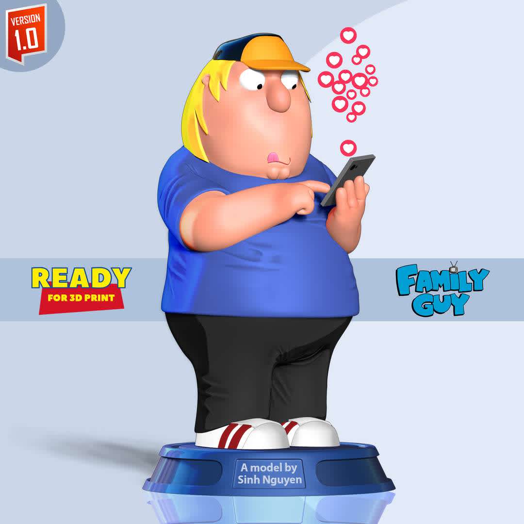 Chris Griffin - Family Guy Fanart  - Christopher Cross “Chris” Griffin is a fictional character from the animated television series, Family Guy.

Basic parameters:

- STL, OBJ format for 3D printing with 04 discrete objects
- ZTL format for Zbrush (version 2019.1.2 or later)
- Model height: 15cm
- Version 1.0 - Polygons: 1817014 & Vertices: 1321322
Model ready for 3D printing.

Please vote positively for me if you find this model useful. - The best files for 3D printing in the world. Stl models divided into parts to facilitate 3D printing. All kinds of characters, decoration, cosplay, prosthetics, pieces. Quality in 3D printing. Affordable 3D models. Low cost. Collective purchases of 3D files.