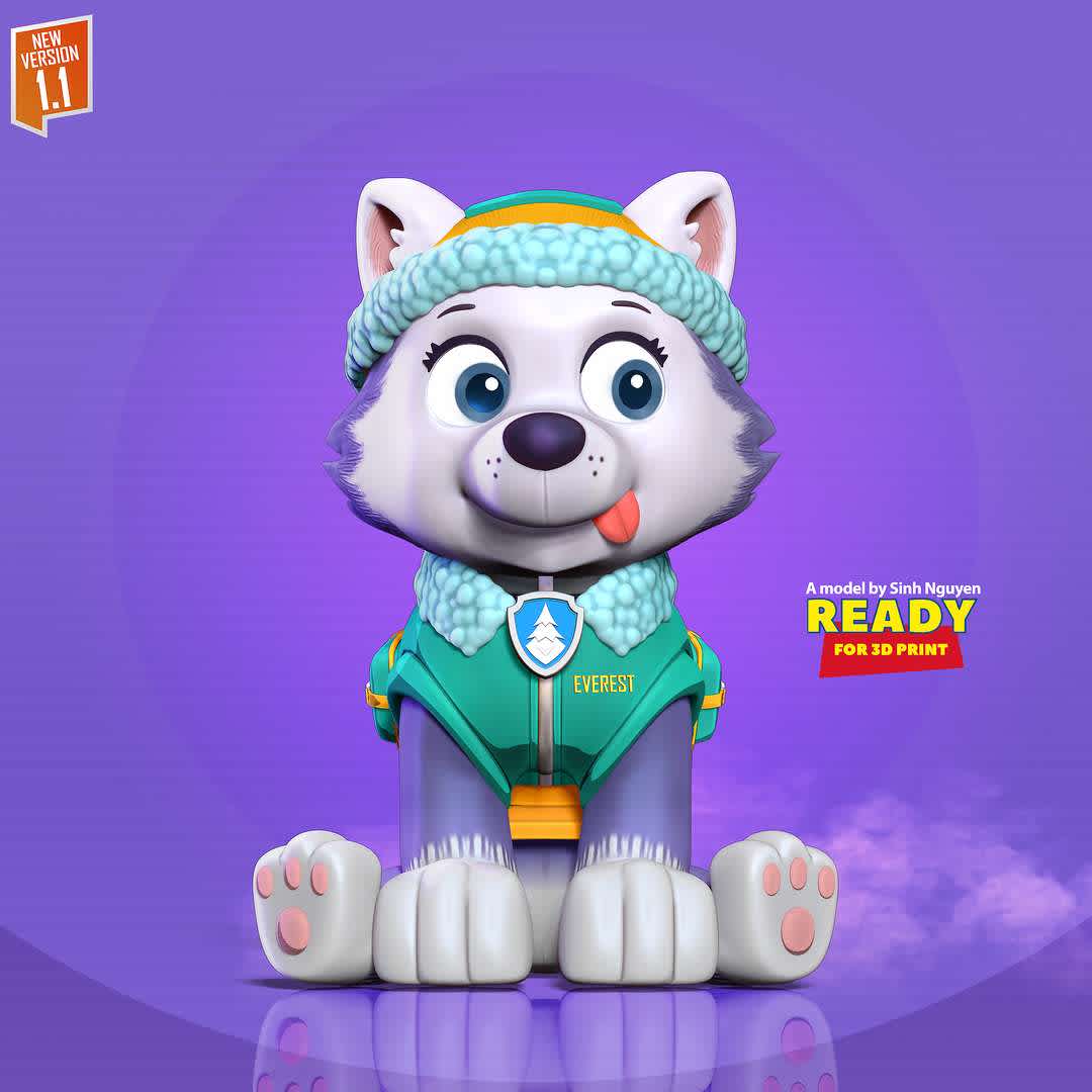 Everest - Paw Patrol 3D - "Among the dogs in the cartoon Paw Patrol, my daughter loves Everest the most."

Basic parameters:

- STL format for 3D printing with 03 discrete objects
- Model height: 15cm
- Version 1.0: Polygons: 1436921 & Vertices: 737806

Model ready for 3D printing.

Please vote positively for me if you find this model useful. - Los mejores archivos para impresión 3D del mundo. Modelos Stl divididos en partes para facilitar la impresión 3D. Todo tipo de personajes, decoración, cosplay, prótesis, piezas. Calidad en impresión 3D. Modelos 3D asequibles. Bajo costo. Compras colectivas de archivos 3D.