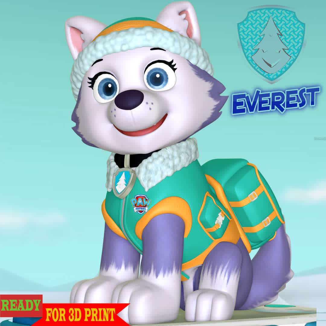 Everest - Paw Patrol - Everest is a female husky who debuted in the Season 2 episode "The New Pup". She is the PAW Patrol's snowy mountain pup, the 7th pup, and the 9th overall member of the team.

These information of this model:

 - Files format: STL, OBJ (included 04 separated files is ready for 3D printing). 
 - Zbrush original file (ZTL) for you to customize as you like.
 - The height is 20 cm
 - The version 1.0. 

The model ready for 3D printing.
Hope you like her.
Don't hesitate to contact me if there are any problems during printing the model. - The best files for 3D printing in the world. Stl models divided into parts to facilitate 3D printing. All kinds of characters, decoration, cosplay, prosthetics, pieces. Quality in 3D printing. Affordable 3D models. Low cost. Collective purchases of 3D files.