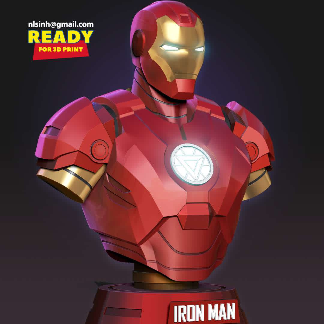 Iron Man bust - Throughout most of the character's publication history, Iron Man has been a founding member of the superhero team the Avengers.

When you purchase this model, you will own:

- STL, OBJ file with 05 separated files (with key to connect together) is ready for 3D printing.

- Zbrush original files (ZTL) for you to customize as you like.

This is version 1.0 of this model.

Hope you like him. Thanks for viewing! - Los mejores archivos para impresión 3D del mundo. Modelos Stl divididos en partes para facilitar la impresión 3D. Todo tipo de personajes, decoración, cosplay, prótesis, piezas. Calidad en impresión 3D. Modelos 3D asequibles. Bajo costo. Compras colectivas de archivos 3D.