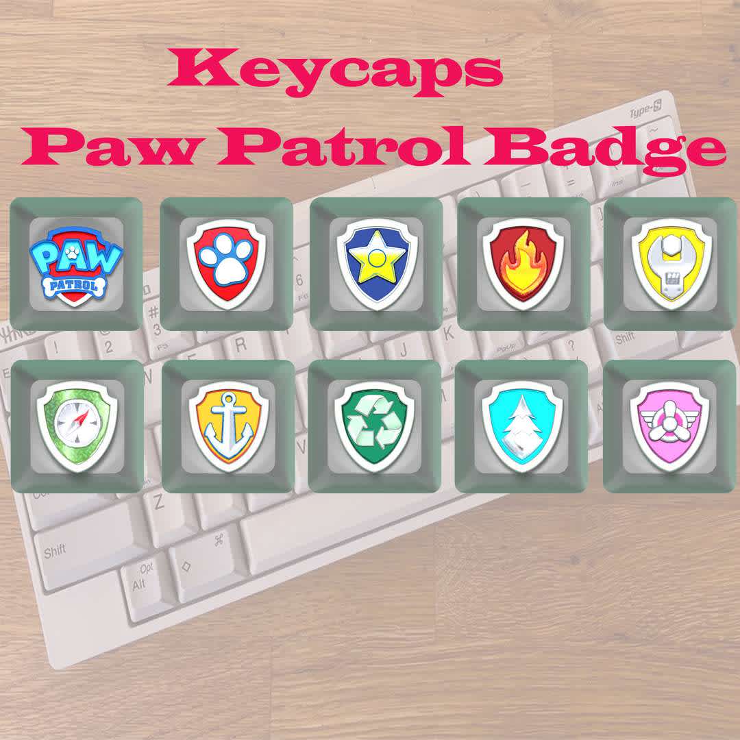 Keycaps Paw Patrol Badge - **- Format files: STL, OBJ to supporting 3D printing.**

The List  keycap includes:
**- Logo paw troll team**

**- Badge team**

**- Chase Badge**

**- Marshall Badge**

**- Rubble Badge**

**- Skye Badge**

**- Rocky Badge**

**- Everest Badge**

**- Zuma Badge**

**- Tracker Badge**

Please don't hesitate to contact me if you have any issues question. - Os melhores arquivos para impressão 3D do mundo. Modelos stl divididos em partes para facilitar a impressão 3D. Todos os tipos de personagens, decoração, cosplay, próteses, peças. Qualidade na impressão 3D. Modelos 3D com preço acessível. Baixo custo. Compras coletivas de arquivos 3D.