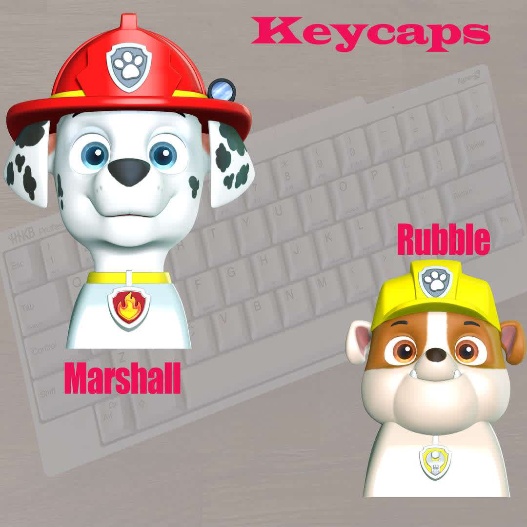 Marshall Rubble Keycap - Paw Patrol - The Marshall & Rubble for keycaps

**- Format files: STL, OBJ to supporting 3D printing.**

Please don't hesitate to contact me if you have any issues question. - The best files for 3D printing in the world. Stl models divided into parts to facilitate 3D printing. All kinds of characters, decoration, cosplay, prosthetics, pieces. Quality in 3D printing. Affordable 3D models. Low cost. Collective purchases of 3D files.