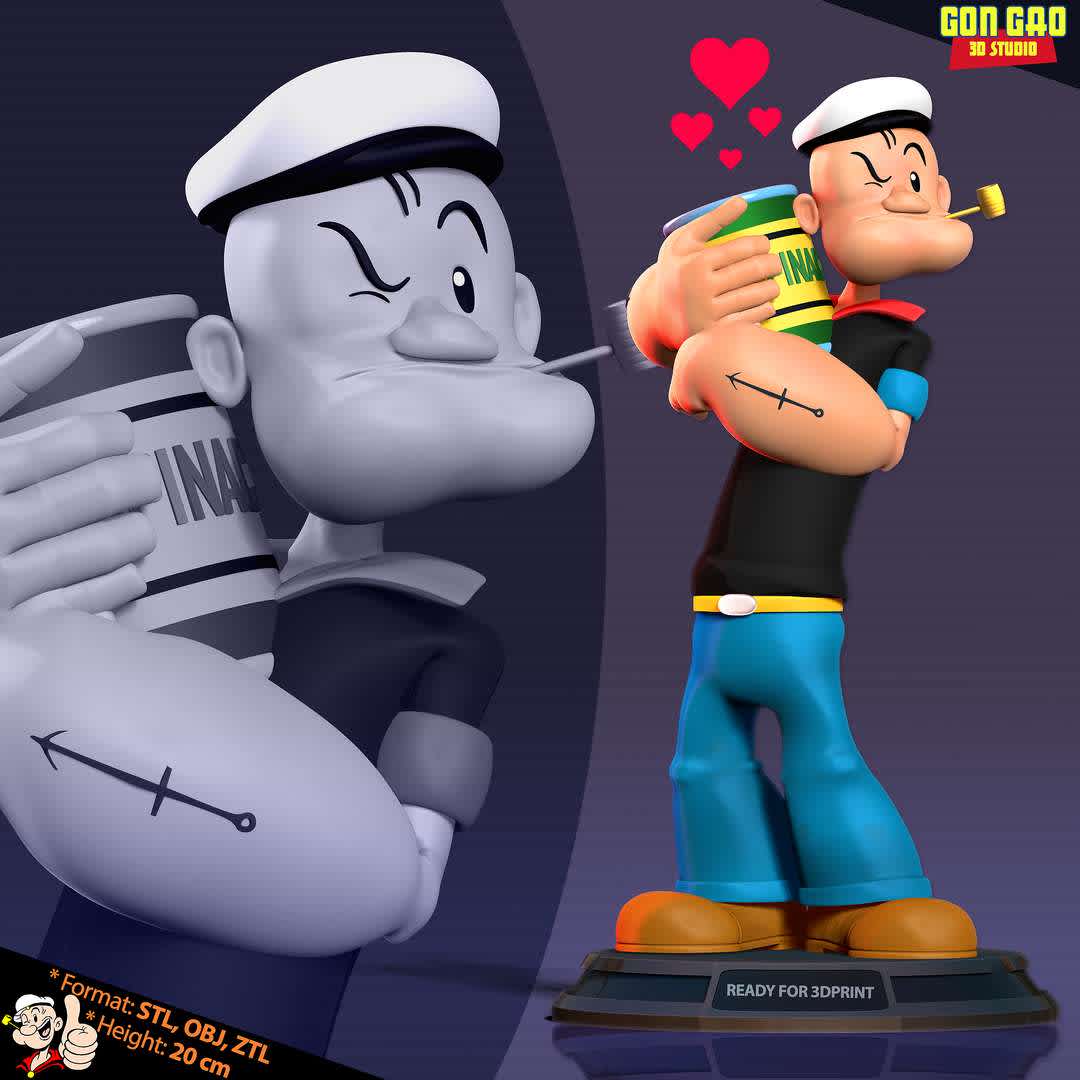 Popeye likes Spinach - "Popeye also eats spinach through his pipe, sometimes sucking in the can along with the contents."

Basic parameters:

- STL format for 3D printing with 04 discrete objects
- Model height: 20cm
- Version 1.0 - Polygons: 2130236 & Vertices: 1147365

Model ready for 3D printing.

Please vote positively for me if you find this model useful. - Os melhores arquivos para impressão 3D do mundo. Modelos stl divididos em partes para facilitar a impressão 3D. Todos os tipos de personagens, decoração, cosplay, próteses, peças. Qualidade na impressão 3D. Modelos 3D com preço acessível. Baixo custo. Compras coletivas de arquivos 3D.