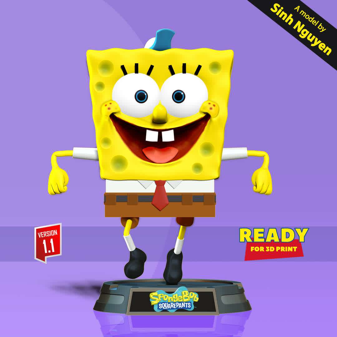 SpongeBob movie - Fan art - SpongeBob SquarePants is the protagonist of the American animated television series of the same name.

Basic parameters:

- STL, OBJ format for 3D printing with 03 discrete objects
- ZTL format for Zbrush (version 2019.1.2 or later)
- Model height: 15cm
- Version - Polygon: 1779516 & Vertices: 1464153

+ 26th Feb, 2020: version 1.0

+ 30th March, 2023: version 1.1 - Merge related objects to tidy model.

Model ready for 3D printing.

Please vote positively for me if you find this model useful. - The best files for 3D printing in the world. Stl models divided into parts to facilitate 3D printing. All kinds of characters, decoration, cosplay, prosthetics, pieces. Quality in 3D printing. Affordable 3D models. Low cost. Collective purchases of 3D files.