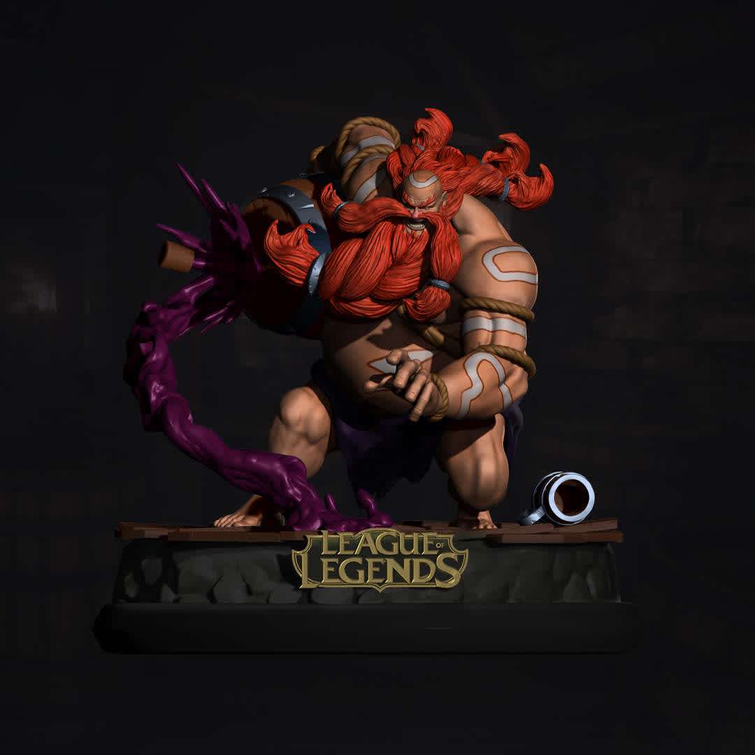 Gragas League of Legends, Hello everyone!!
This statue it's a mix fanart and the official splash art from the game smiley
Allready for printing
The original size is 250mm (9,84")

The model have 29 parts in total with 4 extras:
*an extra barrel (whitout the plug hole)
*floor whitout plugs (to use whitout the base)
*head whitout slices of the hair and beard

I hope you like it