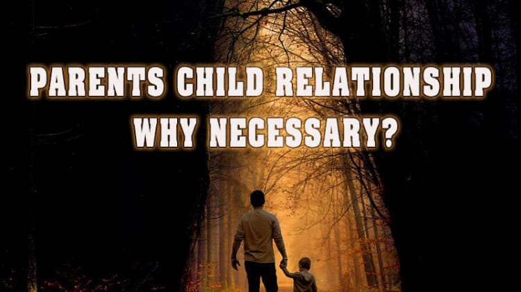 parent-and-child-relationship-why-necessary by Wilfred Atigbi