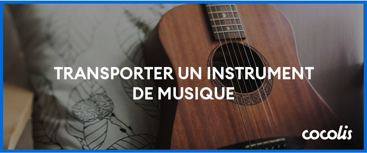 Comment transporter un instrument de musique avec Cocolis ?