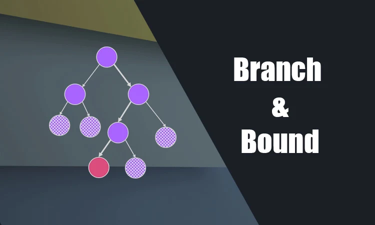 Branch and Bound - The Dummies' Guide - CodeCrucks